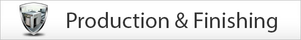 Production & Finishing Production & Finishing